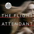 Cover Art for 9780525528104, The Flight Attendant (Random House Large Print) by Chris Bohjalian