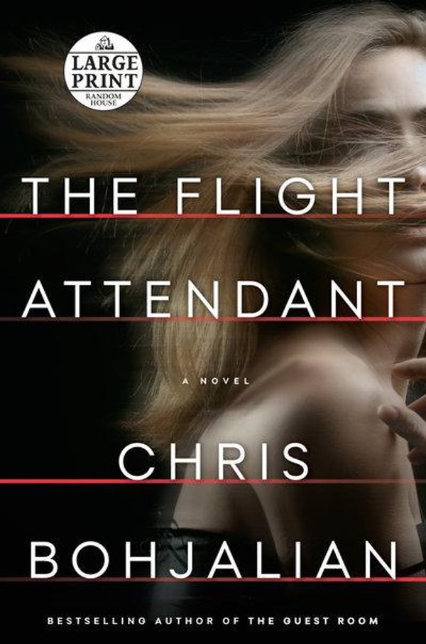 Cover Art for 9780525528104, The Flight Attendant (Random House Large Print) by Chris Bohjalian