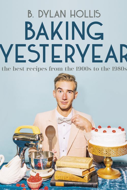 Cover Art for 9780744080049, Baking Yesteryear by B. Dylan Hollis