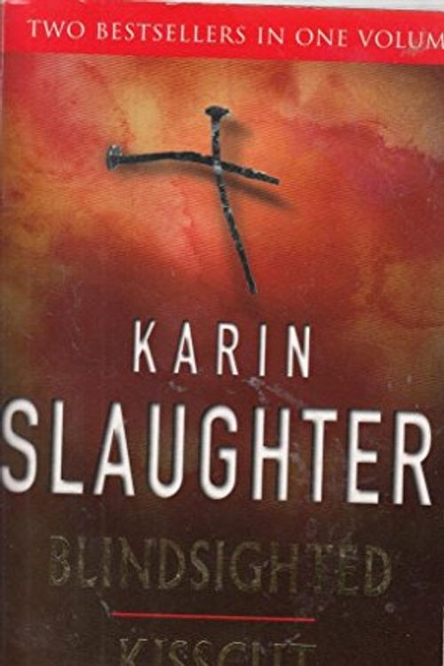 Cover Art for 9780099521891, Kisscut: AND Blindsighted by Karin Slaughter