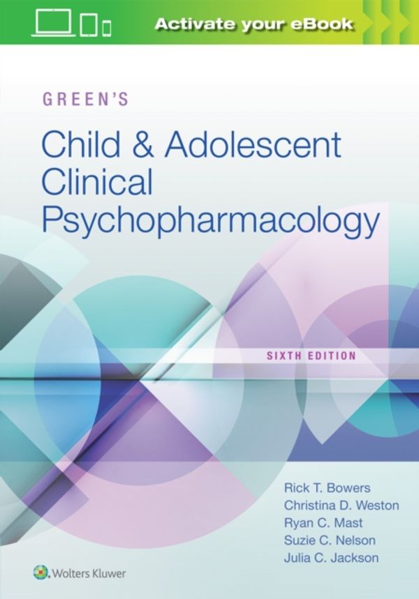 Cover Art for 9781975105600, Green's Child and Adolescent Clinical Psychopharmacology by Bowers