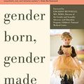 Cover Art for B0B5L8ZD7V, Gender Born, Gender Made: Raising Healthy Gender-Nonconforming Children by Diane Ehrensaft PhD