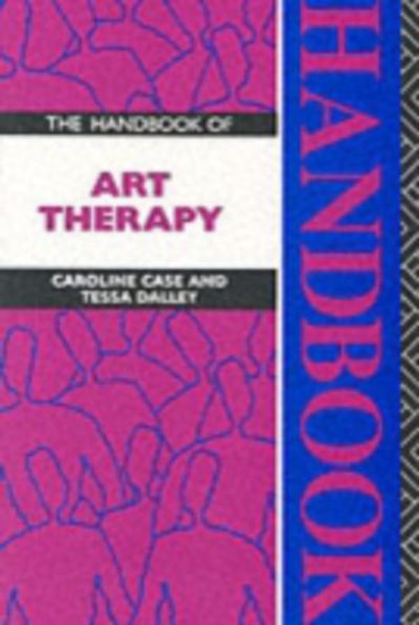 Cover Art for 9780203359105, The Handbook of Art Therapy by Caroline Case, Tessa Dalley