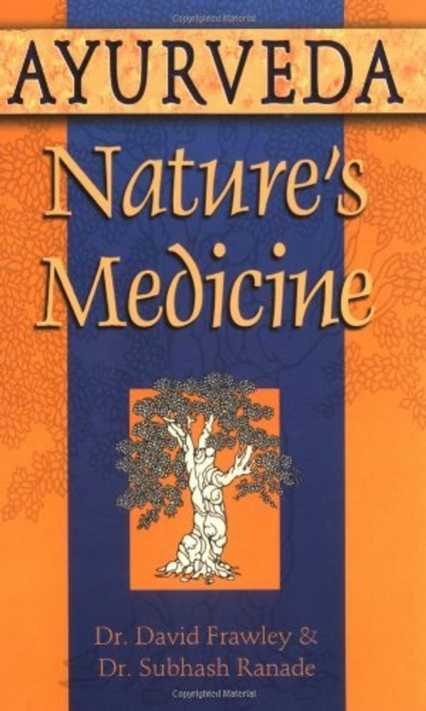 Cover Art for 8601416562018, Ayurveda, Nature's Medicine: Written by David Frawley, 2001 Edition, (1st Edition) Publisher: Lotus Press [Paperback] by David Frawley