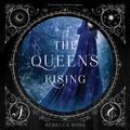 Cover Art for 9780062822246, The Queen's Rising by Rebecca Ross, Suzanne Elise Freeman