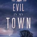 Cover Art for B07RZCZ6CV, Evil in My Town (Serenity's Plain Secrets Book 6) by Karen Ann Hopkins