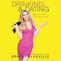 Cover Art for 9780062344519, Drinking and Dating by Brandi Glanville