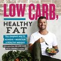 Cover Art for 9781760556211, Low Carb, Healthy Fat by Pete Evans