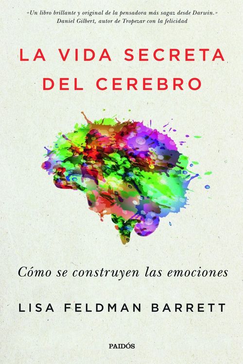 Cover Art for 9788449334252, La vida secreta del cerebro: Cómo se construyen las emociones by Lisa Feldman Barrett