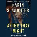 Cover Art for B0BX4QBL96, After That Night by Karin Slaughter