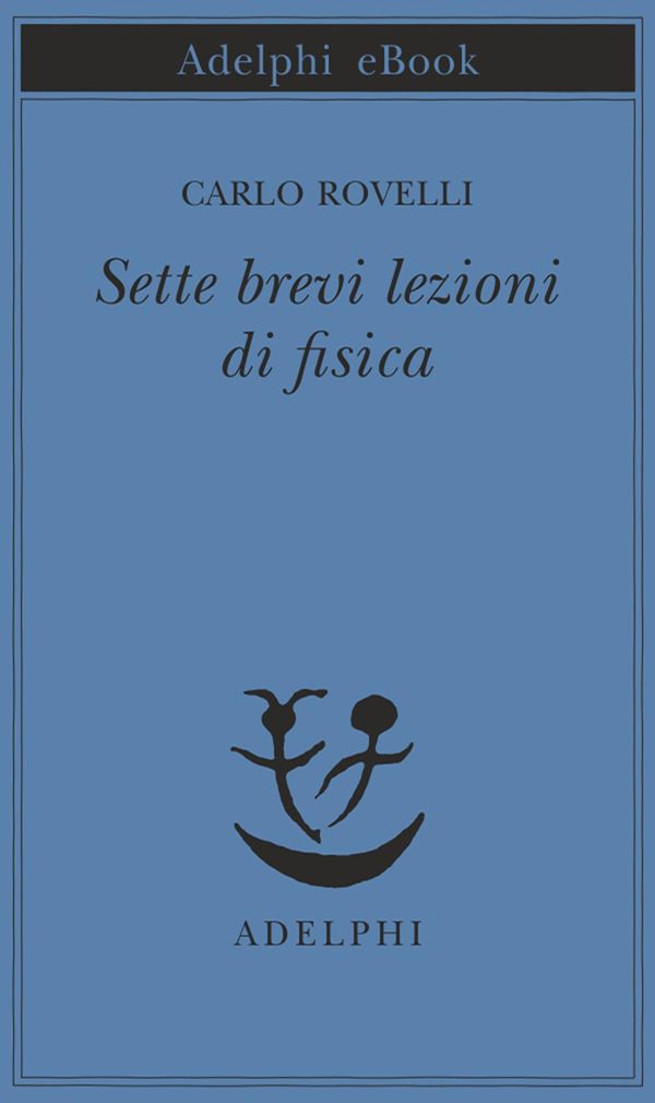 Cover Art for 9788845975820, Sette brevi lezioni di fisica by Carlo Rovelli