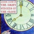 Cover Art for 1230000114564, The Eight Strokes of the Clock by Maurice Leblanc