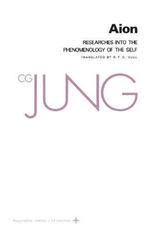 Cover Art for 9780691018263, The Collected Works of C.G. Jung: Aion: Researches into the Phenomenology of the Self v. 9, Pt. 2 by C. G. Jung