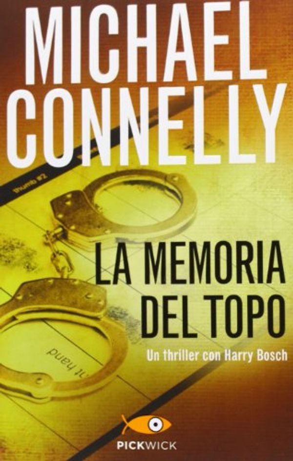 Cover Art for 9788868366452, La memoria del topo by Michael Connelly