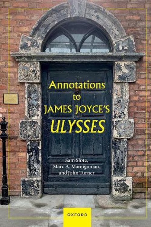 Cover Art for 9780198912750, Annotations to James Joyce's Ulysses by Slote, Dr Sam, Mamigonian, Mr Marc A., Turner, Dr John