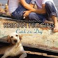 Cover Art for 9781452658247, Catch of the Day by Kristan Higgins