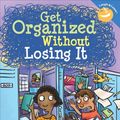 Cover Art for 9781631981739, Get Organized Without Losing It (Laugh & Learn(r)) by Janet S. Fox