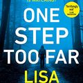 Cover Art for B0986WC8D7, One Step Too Far by Lisa Gardner