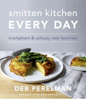 Cover Art for 9781101874813, Smitten Kitchen Every Day by Deb Perelman