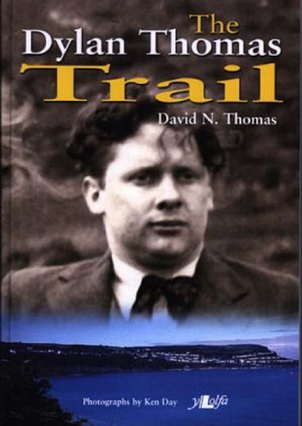 Cover Art for 9780862436094, Dylan Thomas Trail by Thomas, David