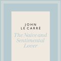 Cover Art for 9780241337295, The Naive and Sentimental Lover (The Penguin John le Carré Hardback Collection) by John Le Carre