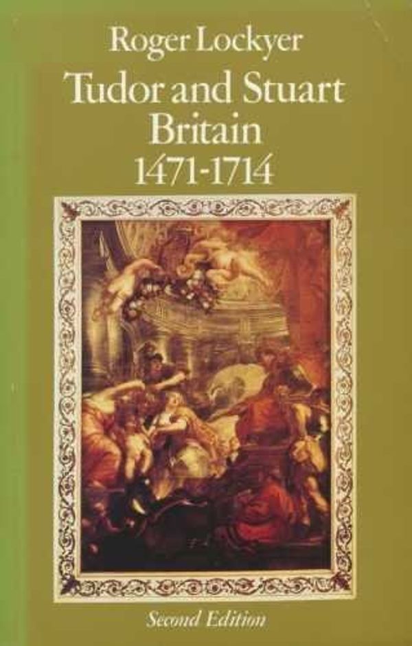 Cover Art for 9780582353084, Tudor and Stuart Britain, 1471-1714 by Roger Lockyer