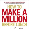 Cover Art for B003X27OH4, How to Make a Million Before Lunch by Rachel Bridge