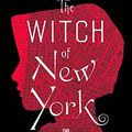 Cover Art for B0BHTNDVPY, The Witch of New York: The Trials of Polly Bodine and the Cursed Birth of Tabloid Justice by Alex Hortis