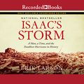 Cover Art for B00VQRNYOA, Isaac's Storm: A Man, a Time, and the Deadliest Hurricane in History by Erik Larson