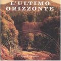 Cover Art for 9788817003803, L'ultimo orizzonte by Colleen McCullough