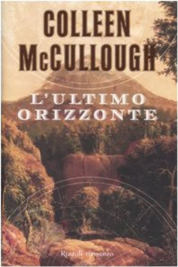 Cover Art for 9788817003803, L'ultimo orizzonte by Colleen McCullough