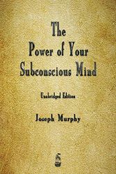 Cover Art for 9781603868167, The Power of Your Subconscious Mind by Joseph Murphy