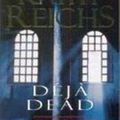 Cover Art for 9780099521938, Deja Dead and Death Du Jour. by Kathy Reichs