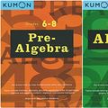 Cover Art for B07K38PKCC, Kumon Math Workbooks - Pre-Algebra & Algebra (2 Books) by Kumon Publishing North America