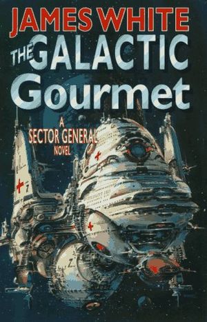 Cover Art for 9780312861674, The Galactic Gourmet by James White