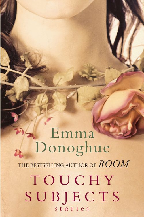 Cover Art for 9781844087396, Touchy Subjects by Emma Donoghue