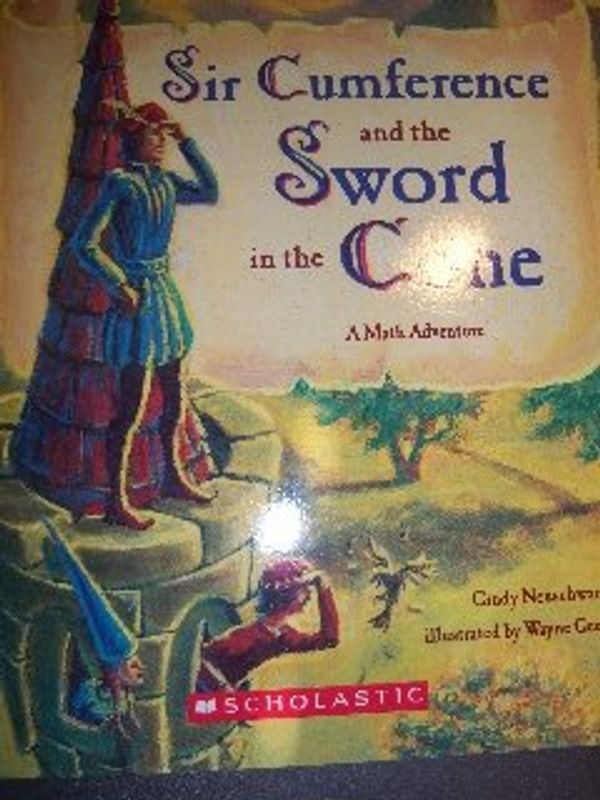 Cover Art for 9780439632423, Sir Cumference and the Sword in the Cone (A Math Adventure) by Neuschwander, Cindy