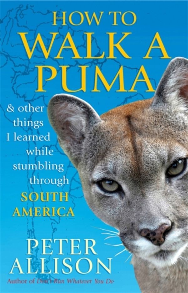 Cover Art for 9781857885668, How to Walk a Puma by Peter Allison