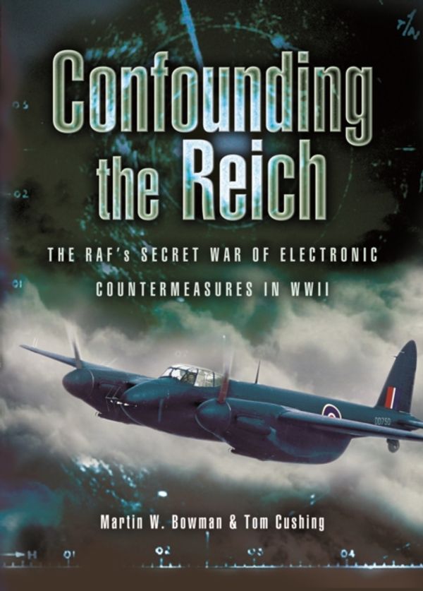 Cover Art for 9781844151240, Confounding the Reich by Martin Bowman