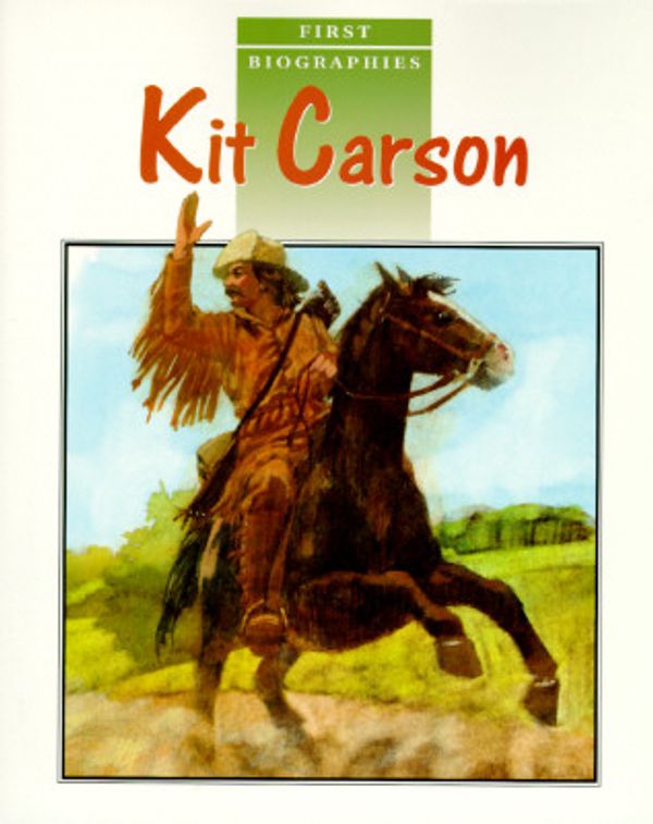 Cover Art for 9780811493529, Kit Carson (First Biographies) by Jan Gleiter, Kathleen Thompson