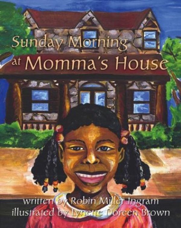 Cover Art for 9781412016797, Sunday Morning at Momma's House by Robin Miller Ingram