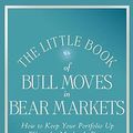 Cover Art for 9780470383780, The Little Book of Bull Moves in Bear Markets: How to Keep Your Portfolio Up When the Market Is Down by Peter D. Schiff