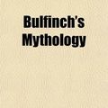 Cover Art for 9781459051911, Bulfinch’s Mythology by Thomas Bulfinch