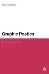 Cover Art for 9781441123459, Graphic Poetics Poetry as Visual Art by Richard Bradford
