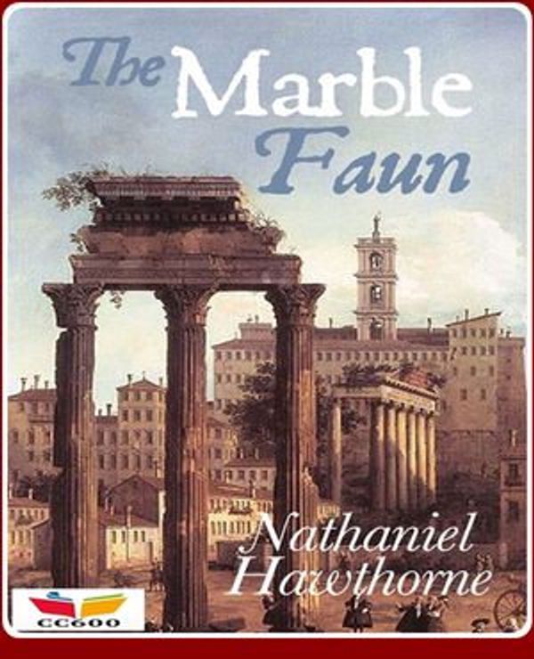 Cover Art for 1230002566207, The Marble Faun by Nathaniel Hawthorne