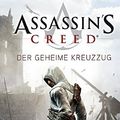 Cover Art for 9783833224362, Assassin's Creed. Der geheime Kreuzzug by Oliver Bowden