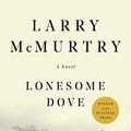 Cover Art for B003NE6HD4, Lonesome Dove: A Novel by Larry McMurtry