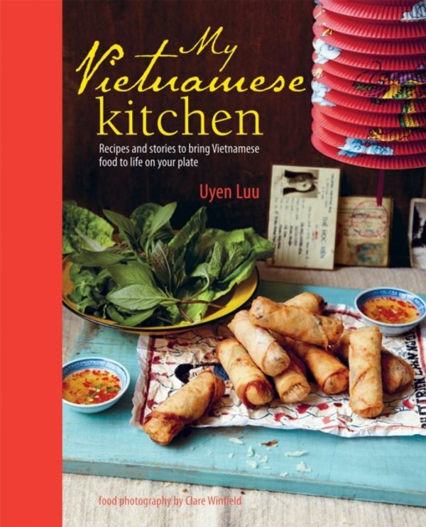 Cover Art for 9781849754439, My Vietnamese Kitchen by Uyen Luu