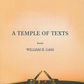 Cover Art for 9781564784681, A Temple of Texts by William H. Gass