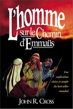 Cover Art for 9781890082055, L'homme sur le Chemin d'EmmaÃ¼s (French Edition) by John R. Cross